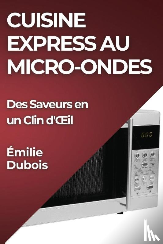 Dubois, Émilie - Cuisine Express au Micro-Ondes