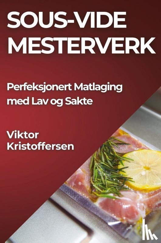 Kristoffersen, Viktor - Sous-Vide Mesterverk