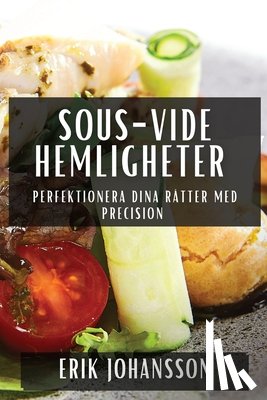 Johansson, Erik - Sous-Vide Hemligheter