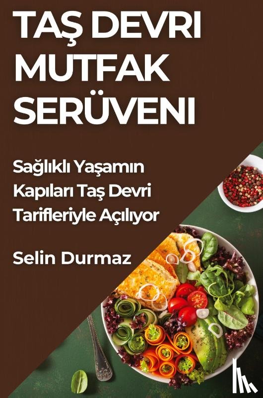 Durmaz, Selin - Ta¿ Devri Mutfak Serüveni
