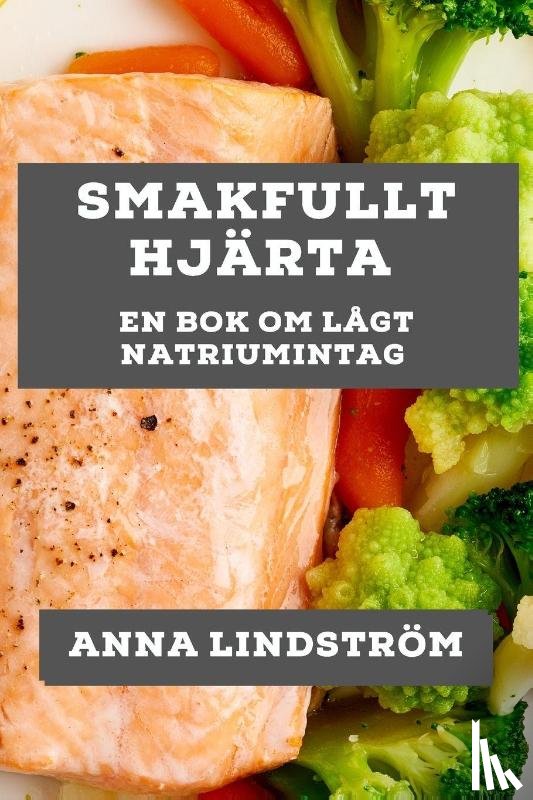 Lindström, Anna - Smakfullt Hjärta