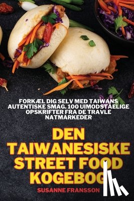 Susanne Fransson - DEN TAIWANESISKE STREET FOOD KOGEBOG