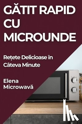 Microwav¿, Elena - G¿tit Rapid cu Microunde