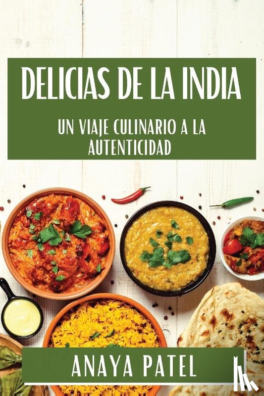 Patel, Anaya - Delicias de la India