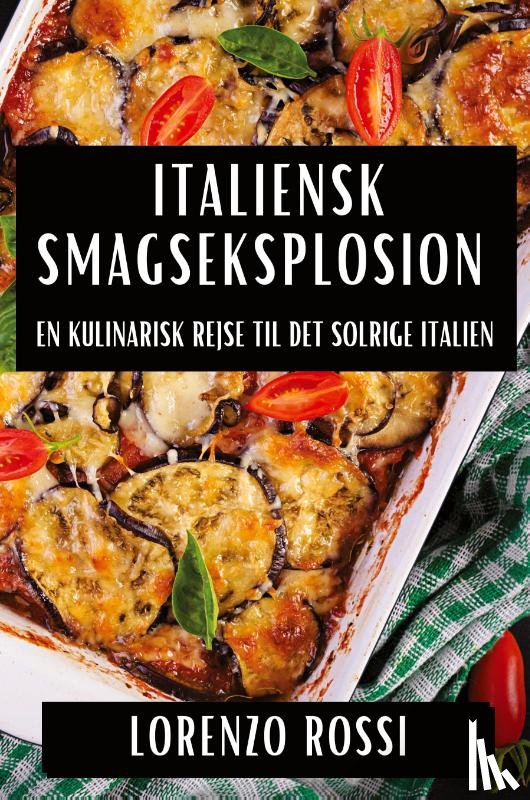 Rossi, Lorenzo - Italiensk Smagseksplosion