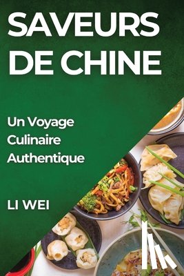 Wei, Li - Saveurs de Chine