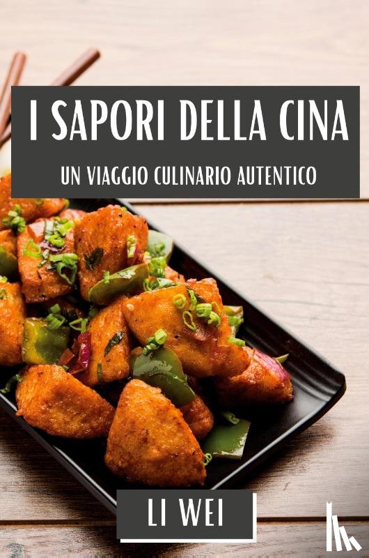 Wei, Li - I Sapori della Cina