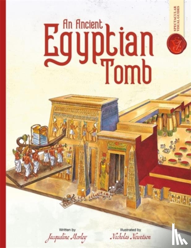 Morley, Jacqueline - Ancient Egyptian Tomb: Spectacular Visual Guides