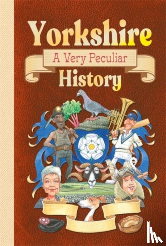 Malam, John - Yorkshire: A Very Peculiar History