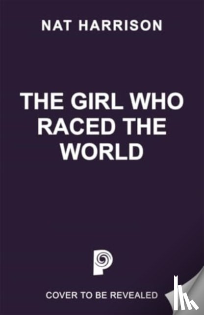 Harrison, Nat - The Girl Who Raced the World