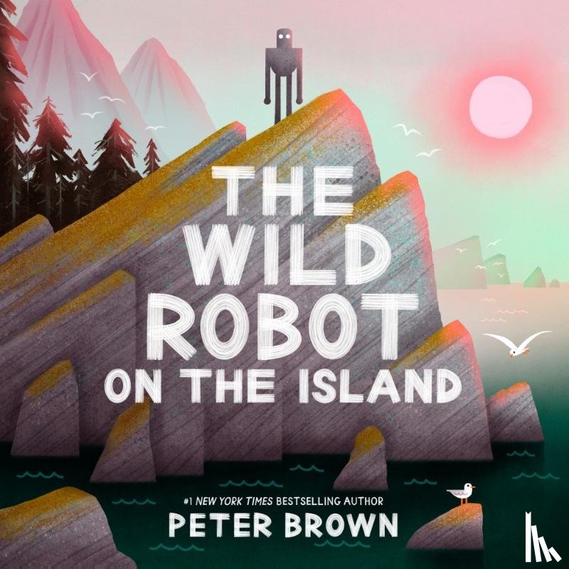 Brown, Peter - The Wild Robot on the Island