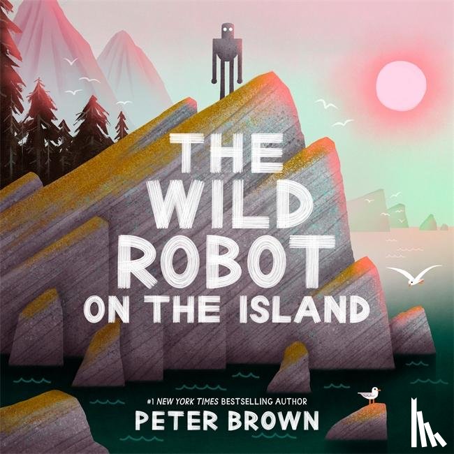 Brown, Peter - The Wild Robot on the Island