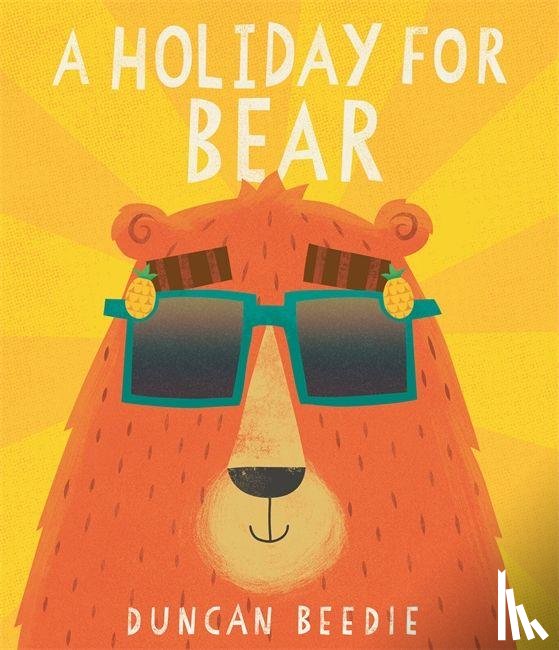 Beedie, Duncan - A Holiday for Bear