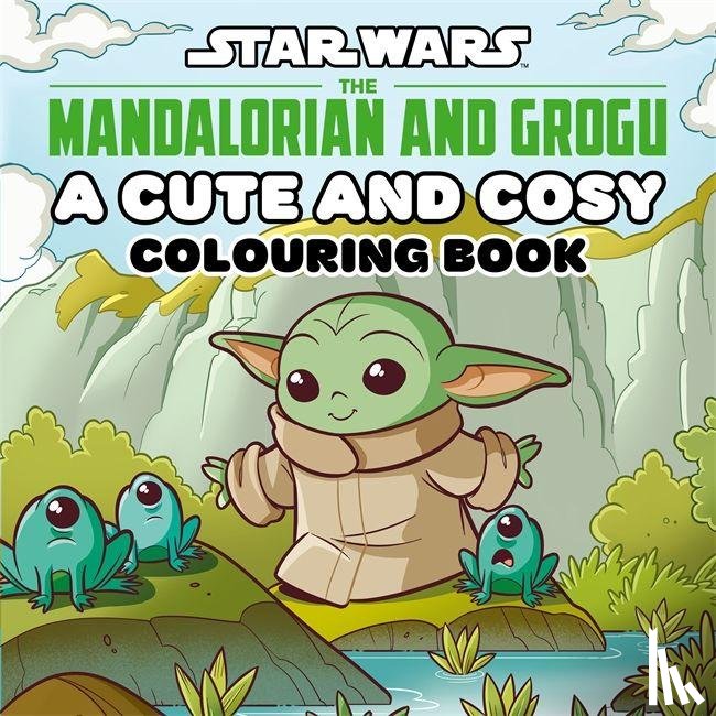 Walt Disney - Star Wars The Mandalorian and Grogu: A Cute and Cosy Colouring Book