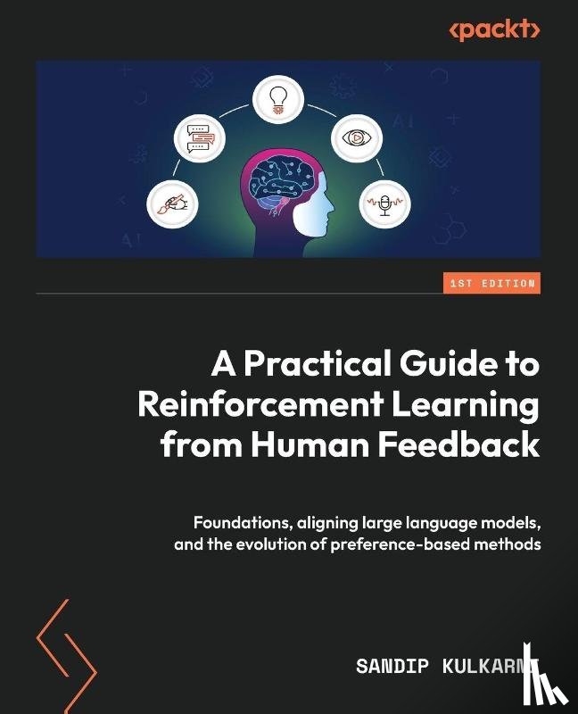 Kulkarni, Sandip - A Practical Guide to Reinforcement Learning from Human Feedback