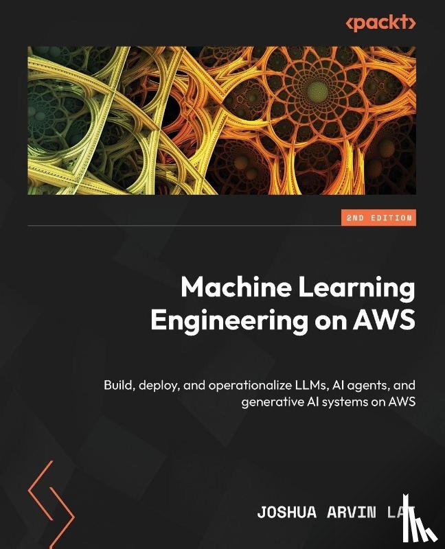 Lat, Joshua Arvin - Machine Learning Engineering on AWS - Second Edition