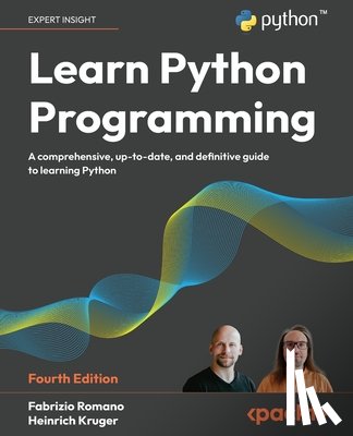 Romano, Fabrizio, Kruger, Heinrich - Learn Python Programming - Fourth Edition