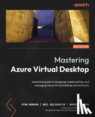 Mangan, Ryan, McLoughlin, Neil, Meurer, Marcel - Mastering Azure Virtual Desktop - Second Edition