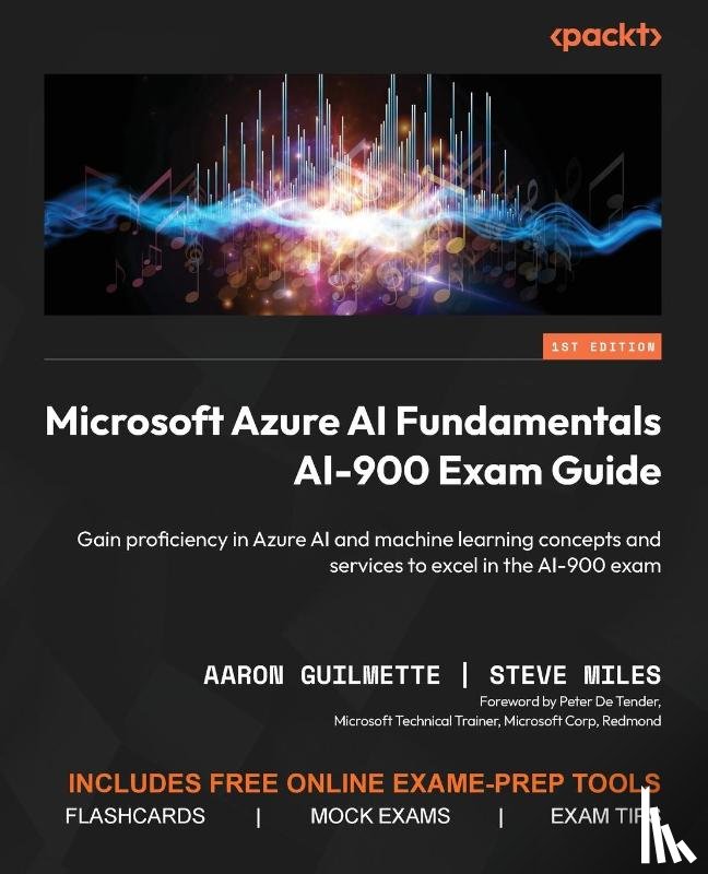 Guilmette, Aaron, Miles, Steve - Microsoft Azure AI Fundamentals AI-900 Exam Guide