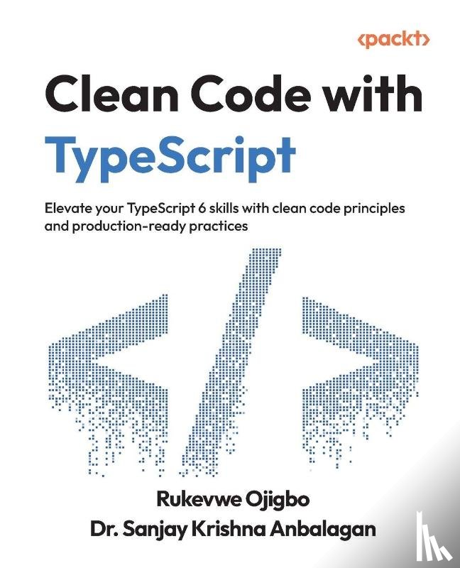 Ojigbo, Rukevwe, Anbalagan, Sanjay Krishna - Clean Code with TypeScript