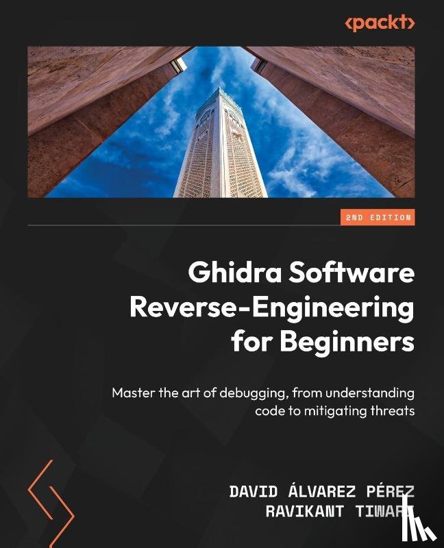 Pérez, David Álvarez, Tiwari, Ravikant - Ghidra Software Reverse-Engineering for Beginners - Second Edition