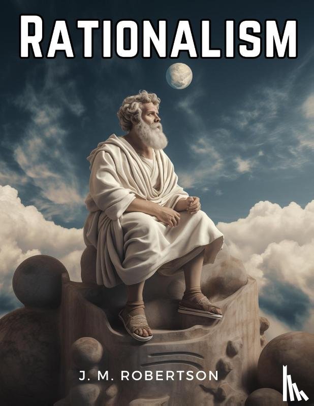 J M Robertson - Rationalism