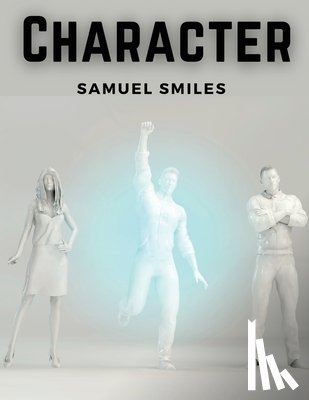 Samuel Smiles - Character