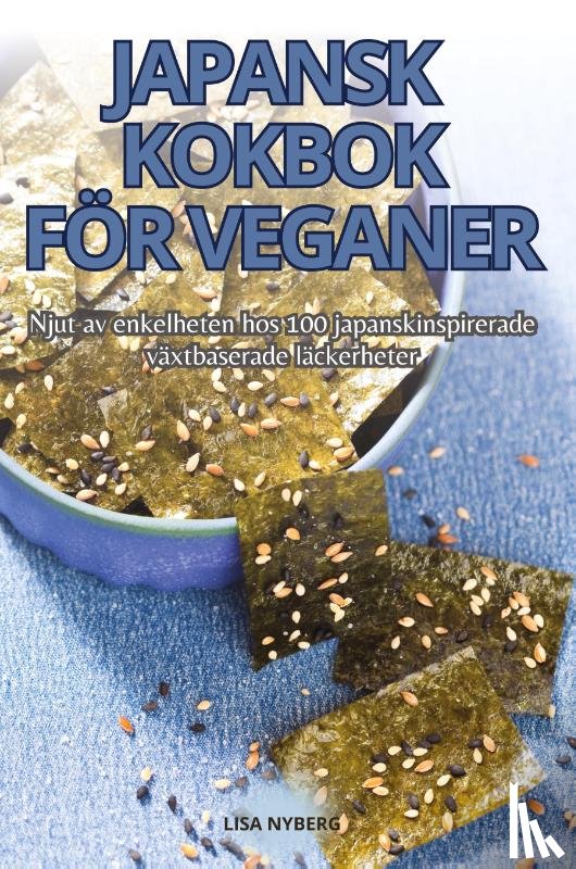 Lisa Nyberg - JAPANSK KOKBOK FÖR VEGANER