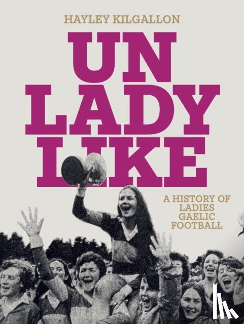 Kilgallon, Hayley - Unladylike