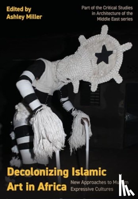  - Decolonizing Islamic Art in Africa