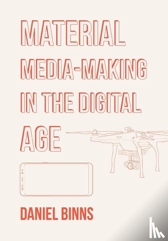 Binns, Daniel (RMIT University - Material Media-Making in the Digital Age