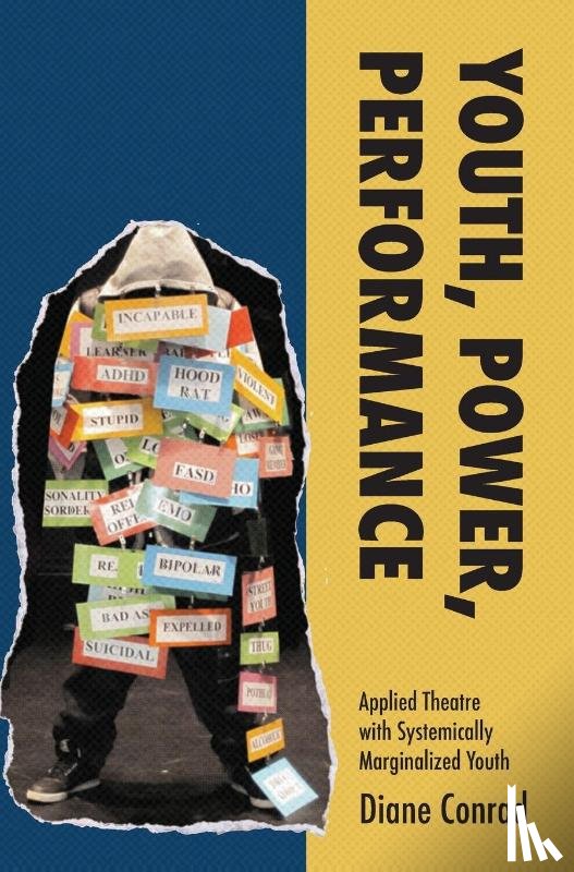 Conrad, Diane (University of Alberta) - Youth, Power, Performance