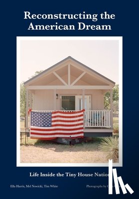 Harris, Ella, Nowicki, Mel, White, Tim - Reconstructing the American Dream