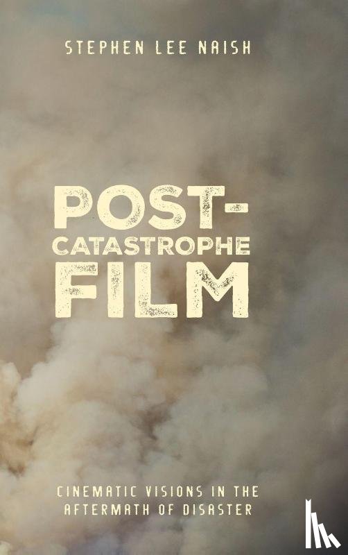 Naish, Stephen Lee - Post-Catastrophe Film