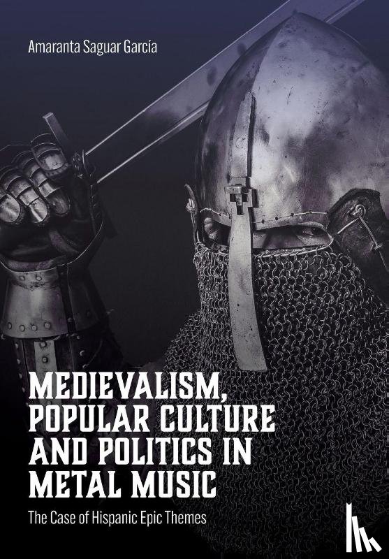 Saguar Garcia, Amaranta (Universidad Complutense) - Medievalism, Popular Culture and Politics in Metal Music
