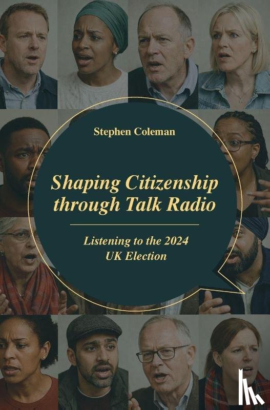 Coleman, Stephen (University of Leeds) - Shaping Citizenship through Talk Radio