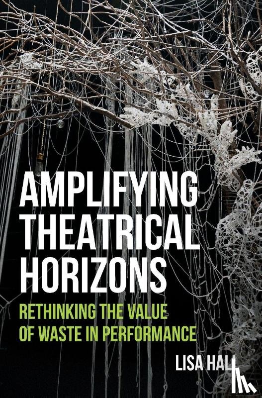 Hall, Lisa - Amplifying Theatrical Horizons