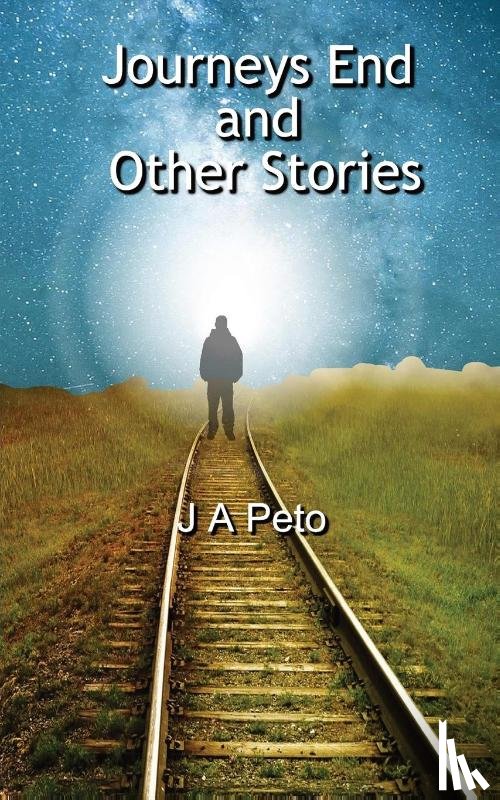 Peto, J a - Journeys End and Other Stories