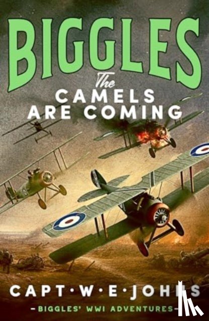 Johns, Captain W. E. - Biggles: The Camels are Coming