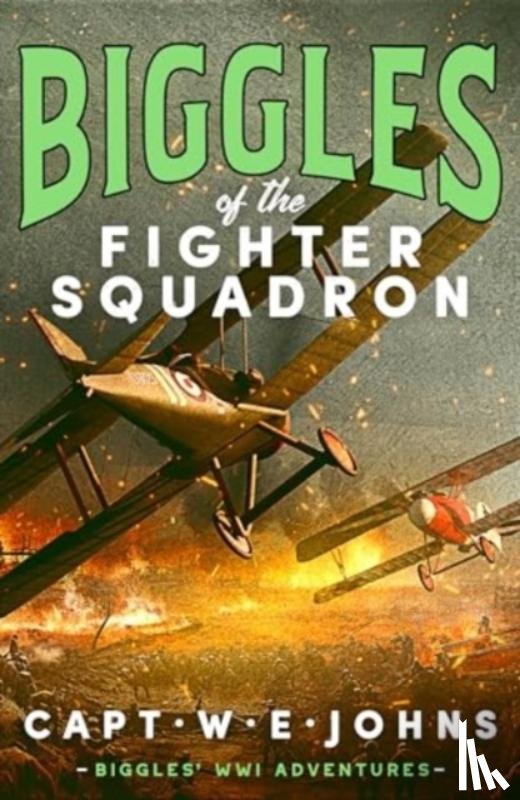 Johns, Captain W. E. - Biggles of the Fighter Squadron