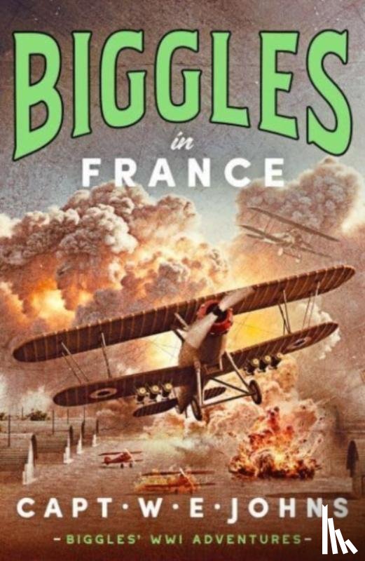 Johns, Captain W. E. - Biggles in France