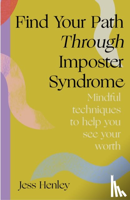 Henley, Jess - Find Your Path through Imposter Syndrome