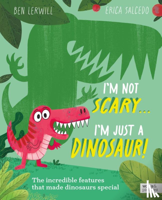 Lerwill, Ben - I'm Not Scary . . . I'm Just a Dinosaur