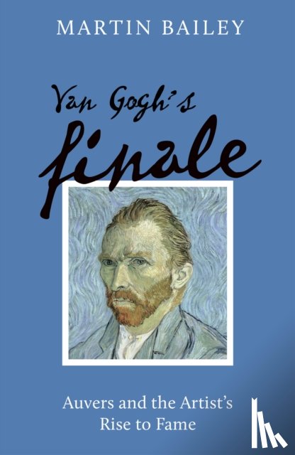 Bailey, Martin - Van Gogh's Finale