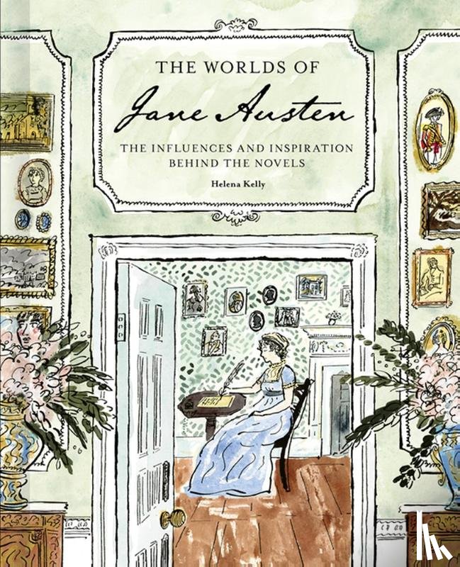 Kelly, Helena - The Worlds of Jane Austen