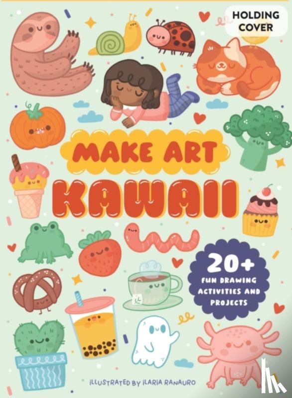 Philpott, Ellen - Make Art: Kawaii
