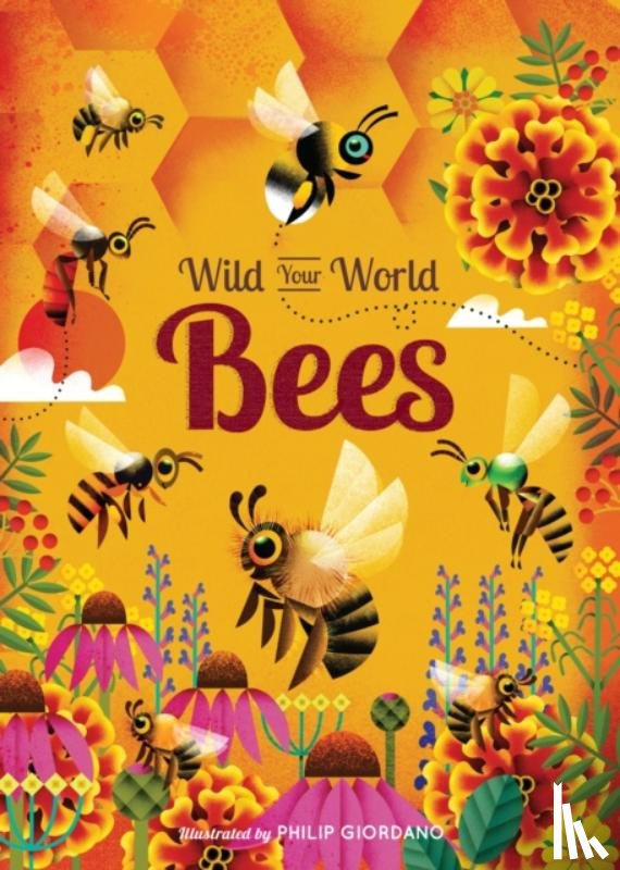 Bedoyere, Camilla de la - Wild Your World: Bees