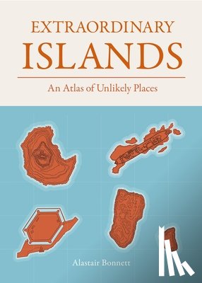 Bonnett, Alastair - Extraordinary Islands