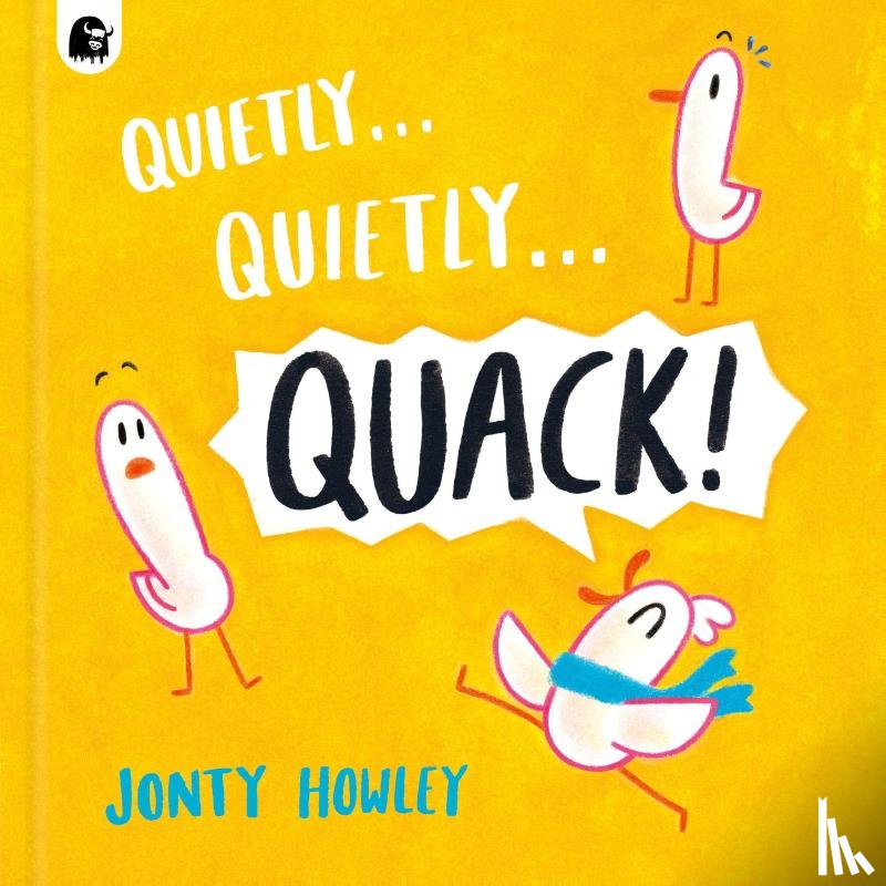 Howley, Jonty - Howley, J: Quietly . . . Quietly . . . Quack!