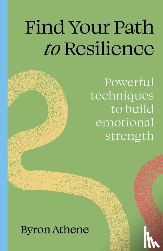 Athene, Byron - Find your path to resilience